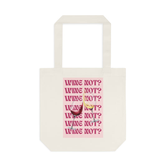 Wine Not? Reusable Cotton Tote Bag — Funny Wine Lover Grocery & Gift Tote